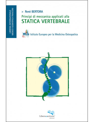 Principi di meccanica applicati alla STATICA VERTEBRALE - Renè Bertora