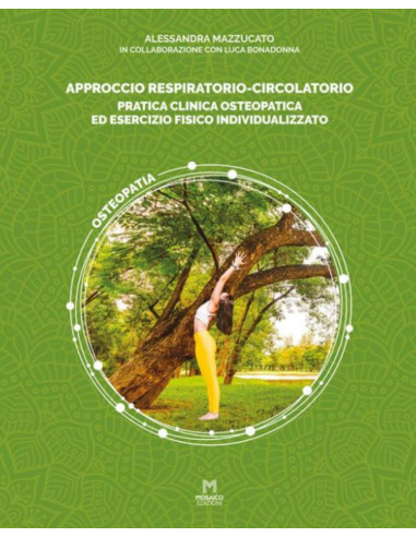 Approccio respiratorio-circolatorio. Pratica clinica osteopatica ed esercizio fisico individualizzato