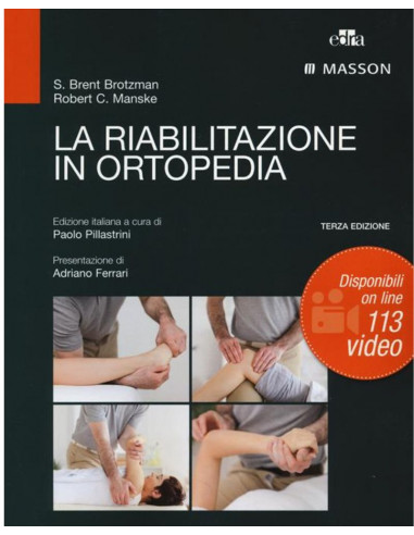 La riabilitazione in ortopedia - S. Brent Brotzman, Robert C. Manske