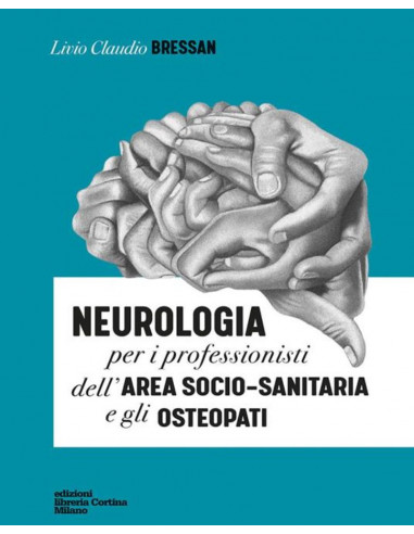 Neurologia per i professionisti dell'area socio - sanitaria e gli osteopati