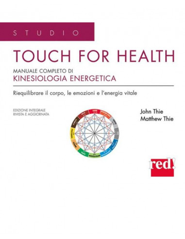 Touch for health. Manuale completo di kinesiologia applicata - J. F. Thie, M. Thie