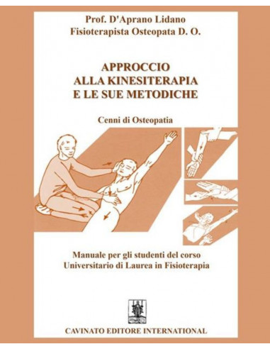 Approccio alla Kinesiterapia e le sue metodiche. Cenni di Osteopatia - Lidano D'Aprano